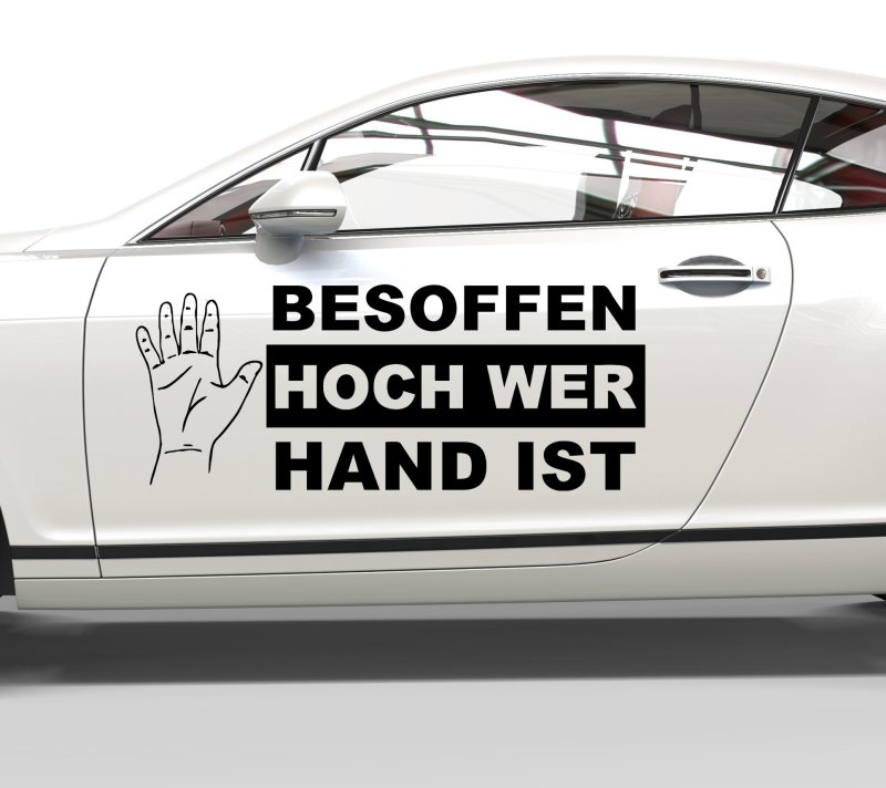 46051 Besoffen hoch wer Hand ist Aufkleber